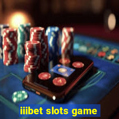 iiibet slots game